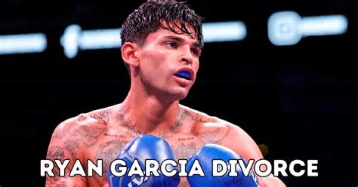 Ryan Garcia divorce Ryan Garcia reveals divorce and new fatherhood in