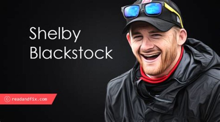 Shelby Blackstock Biography, Family, Career, Girlfriend, and Net Worth