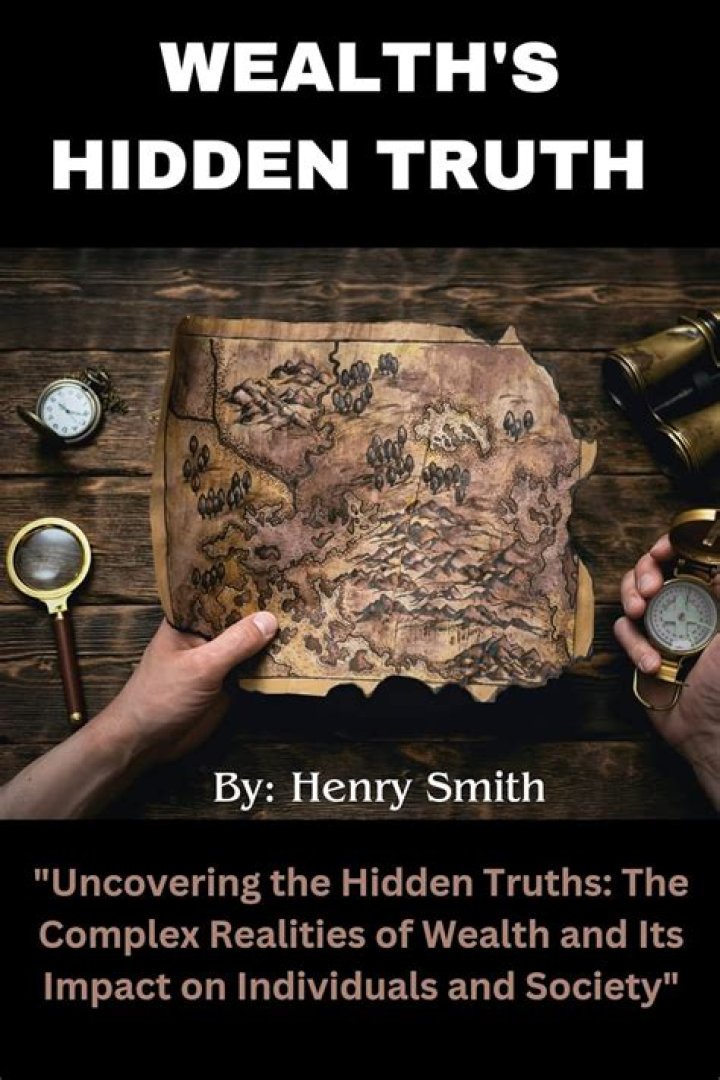 The Hidden Truths Of Wealth