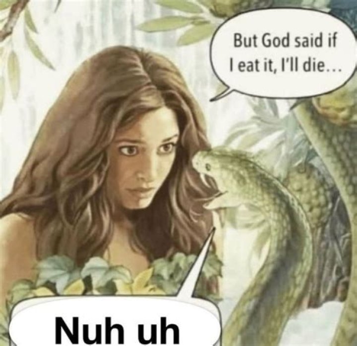 the snake tells Eve nuh uh Nuh Uh Know Your Meme