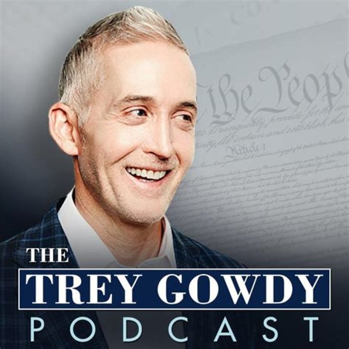 Trey Gowdy Podcast