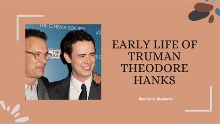 Truman Theodore Hanks bio who is Tom Hanks' son? Legit.ng