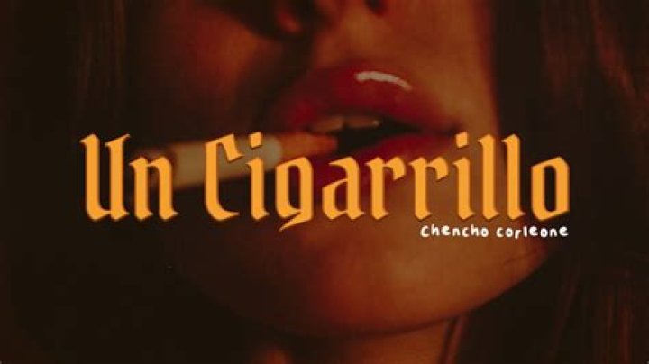 Un Cigarrillo Chencho Corleone LETRAS.MUS.BR