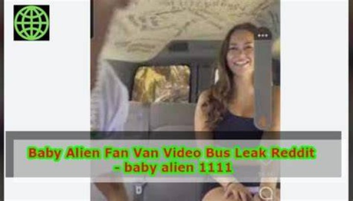 Watch Baby Alien Fan Van Leaked Video On Twitter جمال المرأة