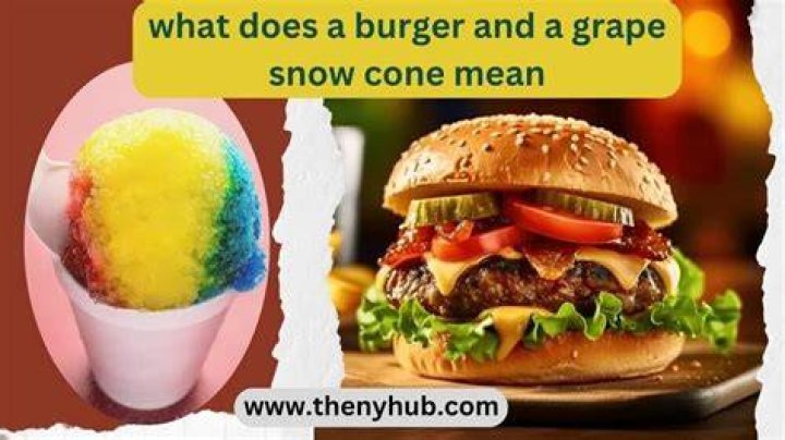 What Does A Burger And Grape Snow Cone Mean? (The Real Meaning Explained)
