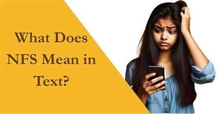 What Does NFS Mean in Texts? Definitions and Uses