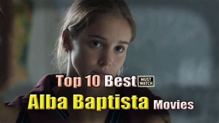 What movies has Alba Baptista been in? What are some of the popular tv