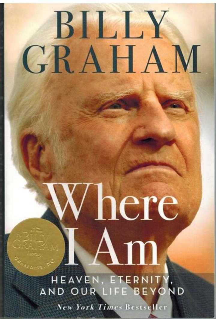 Where I Am Heaven, Eternity, & Our Life Beyond Billy Graham