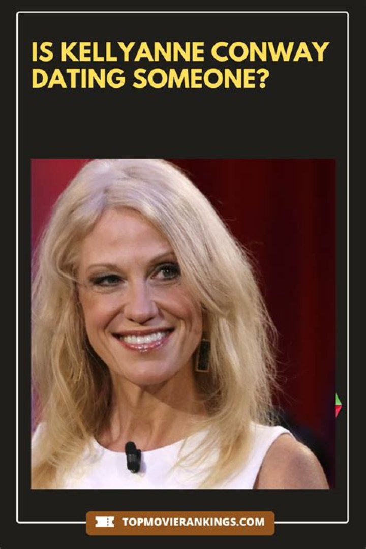 Who is Kellyanne Conway dating now? Who was Kellyanne Conway's ex