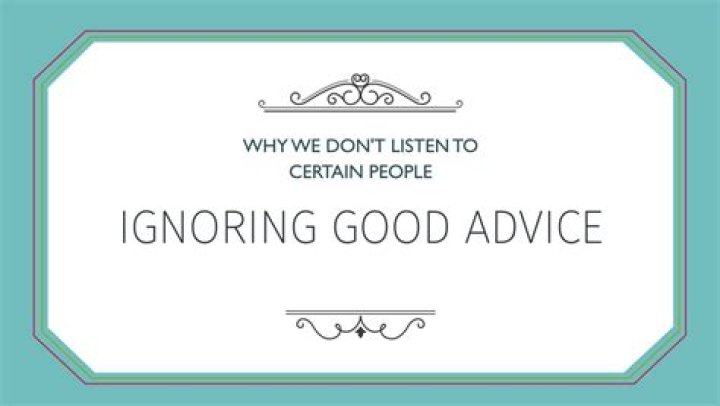 Why We Ignore Good Advice Psychology Today