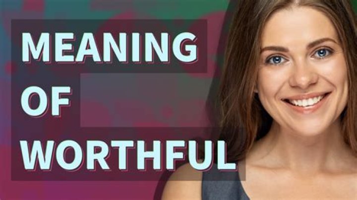 Worthful meaning of Worthful YouTube